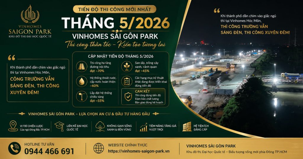 Tiến độ thi công vinhomes saigon park hóc môn